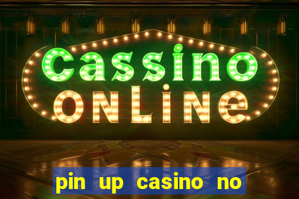 pin up casino no deposit bonus code