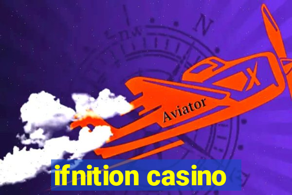 ifnition casino