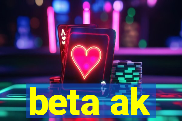 beta ak