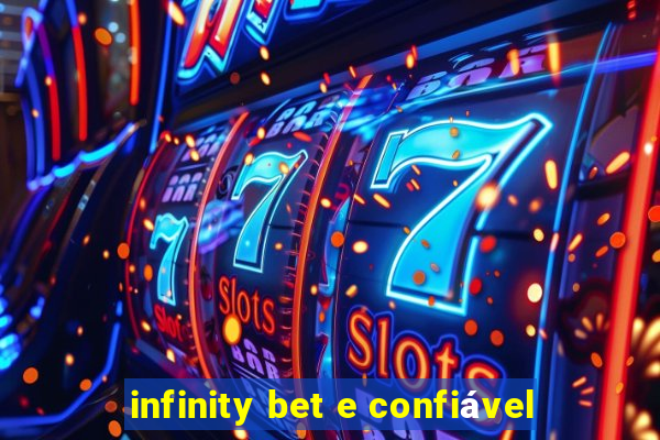 infinity bet e confiável