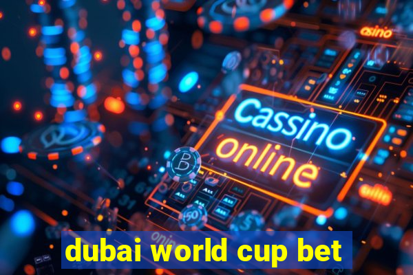 dubai world cup bet