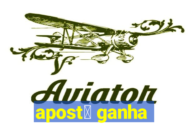 apost谩 ganha