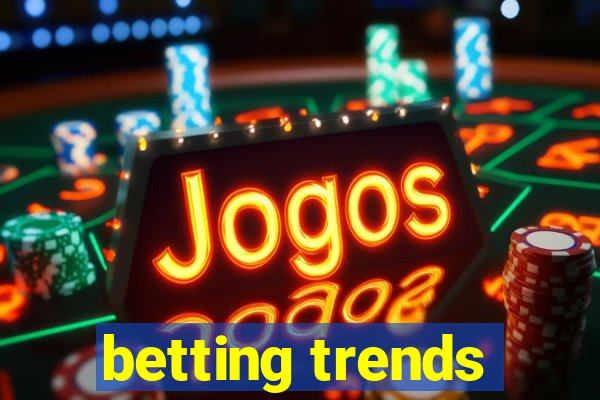 betting trends