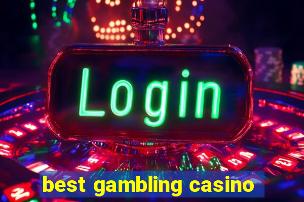 best gambling casino