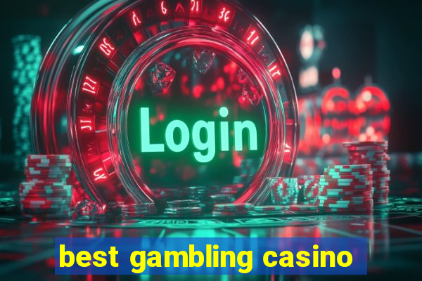 best gambling casino