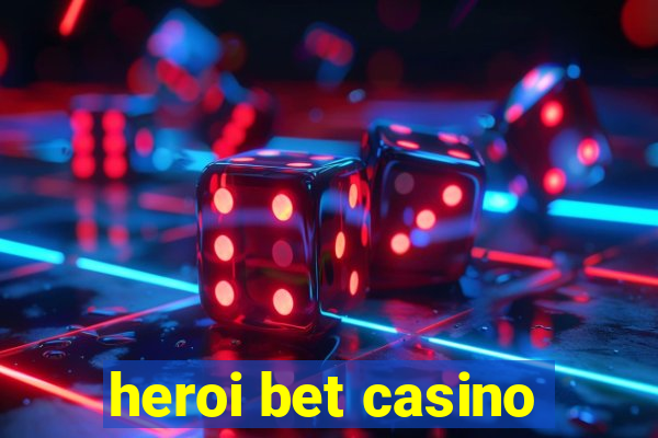 heroi bet casino