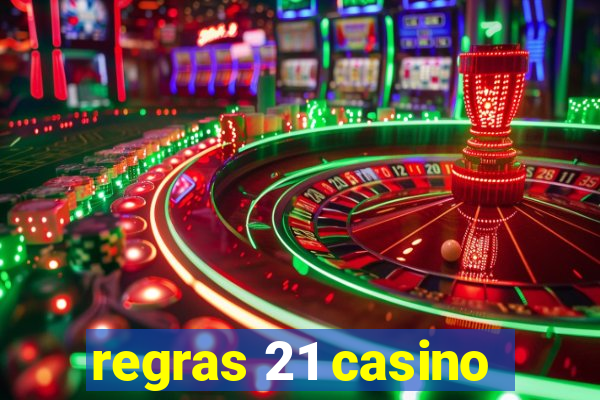 regras 21 casino