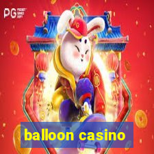 balloon casino