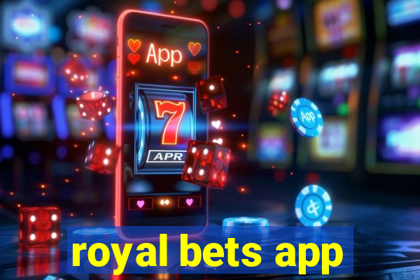 royal bets app