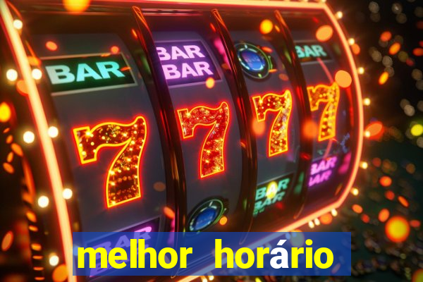 melhor horário para jogar brabet