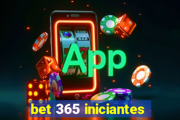 bet 365 iniciantes