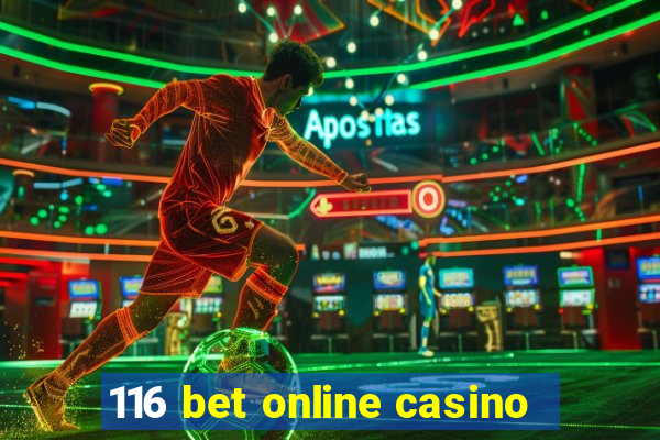 116 bet online casino