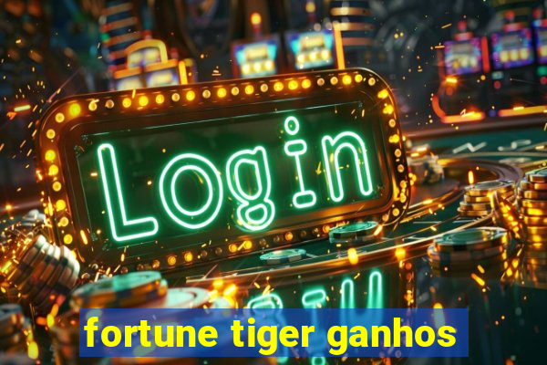 fortune tiger ganhos