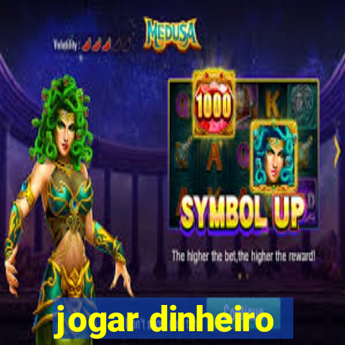 jogar dinheiro