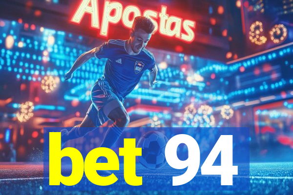 bet 94