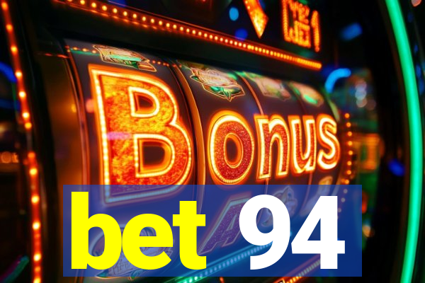 bet 94