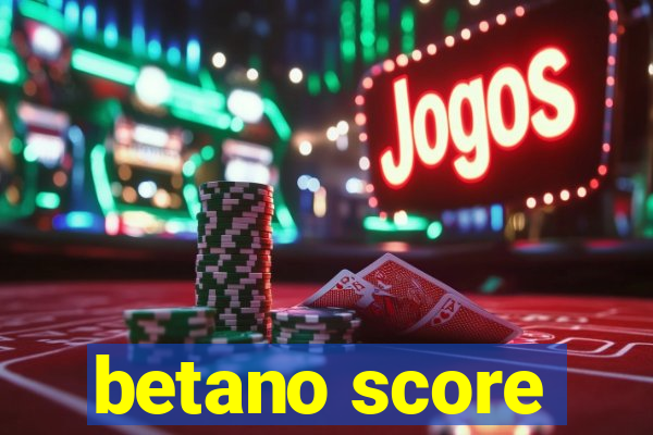 betano score