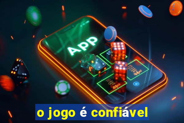 o jogo é confiável