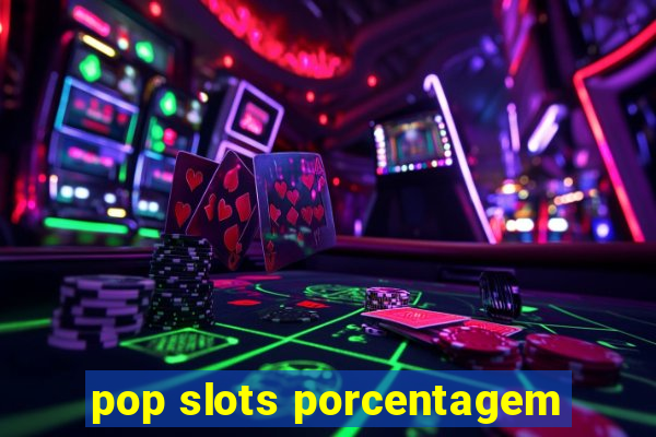 pop slots porcentagem