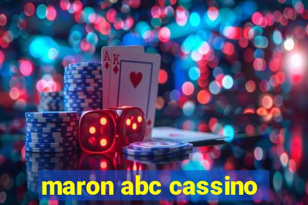 maron abc cassino