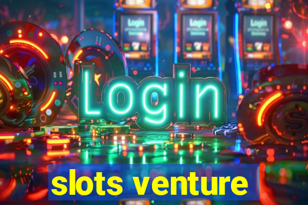 slots venture