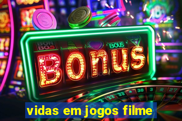 vidas em jogos filme