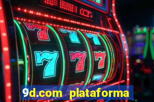 9d.com plataforma de jogos