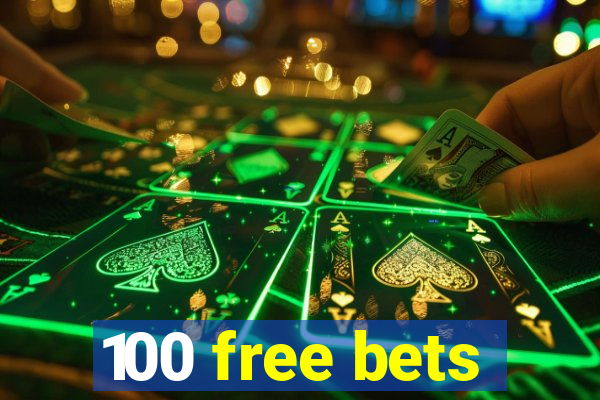 100 free bets