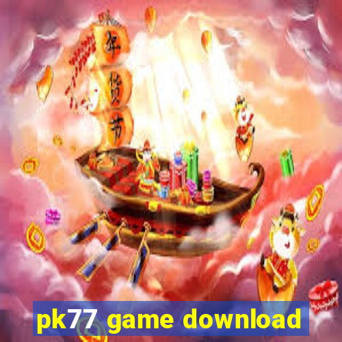 pk77 game download