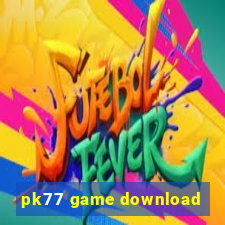 pk77 game download