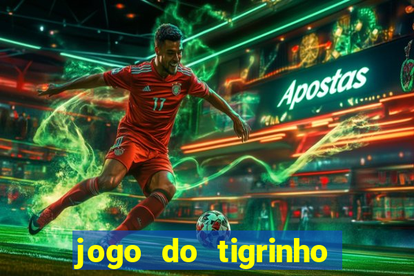 jogo do tigrinho teste gratis