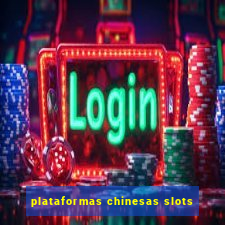 plataformas chinesas slots