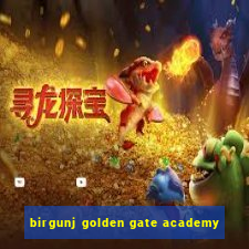 birgunj golden gate academy