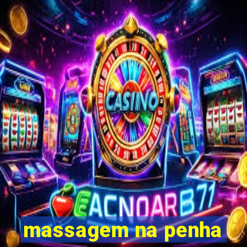 massagem na penha