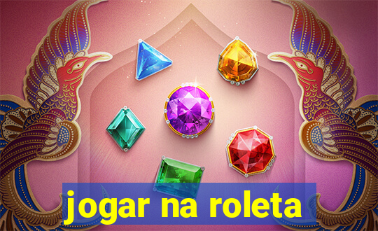 jogar na roleta