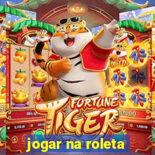 jogar na roleta