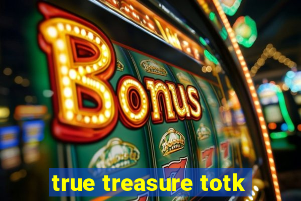 true treasure totk