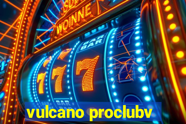 vulcano proclubv