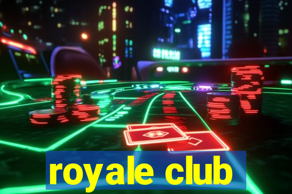 royale club