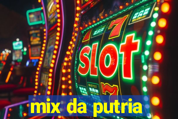 mix da putria