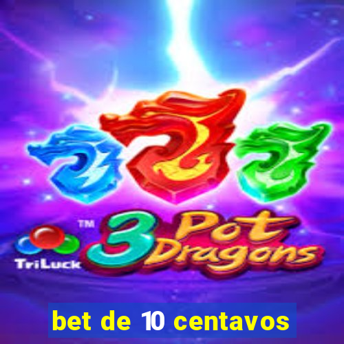 bet de 10 centavos