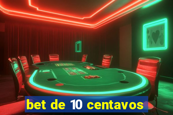 bet de 10 centavos