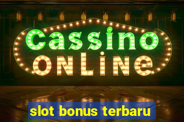 slot bonus terbaru