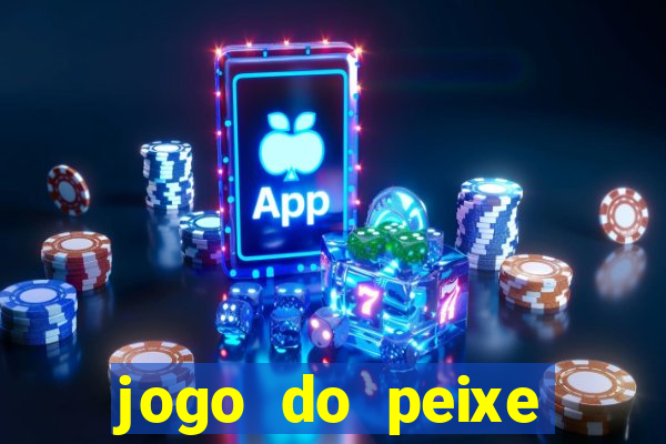 jogo do peixe ganhar dinheiro