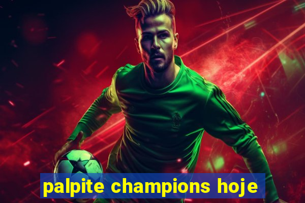 palpite champions hoje