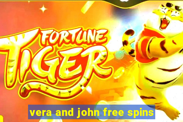 vera and john free spins