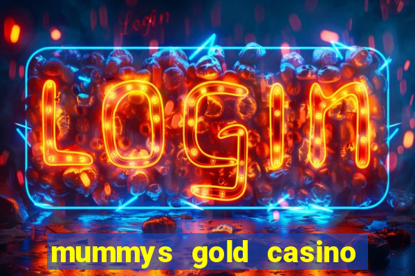 mummys gold casino no deposit bonus