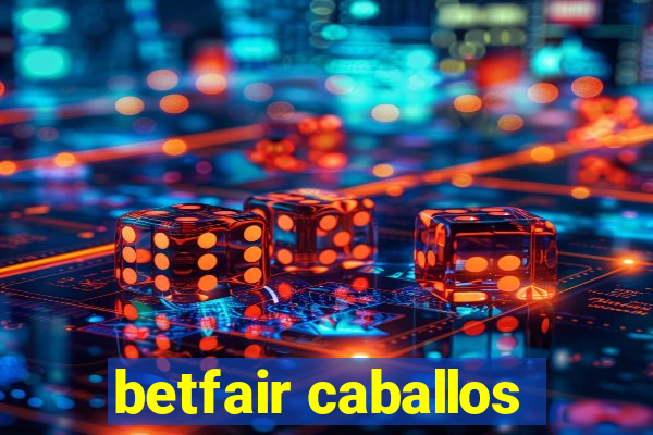 betfair caballos