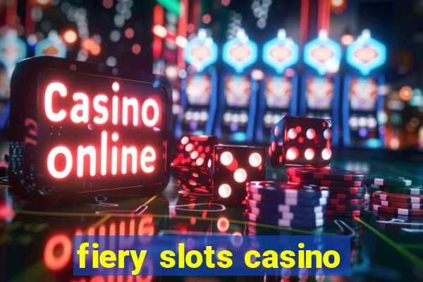 fiery slots casino