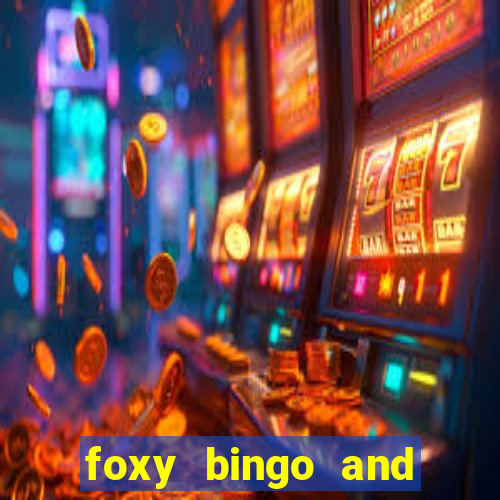 foxy bingo and online casino